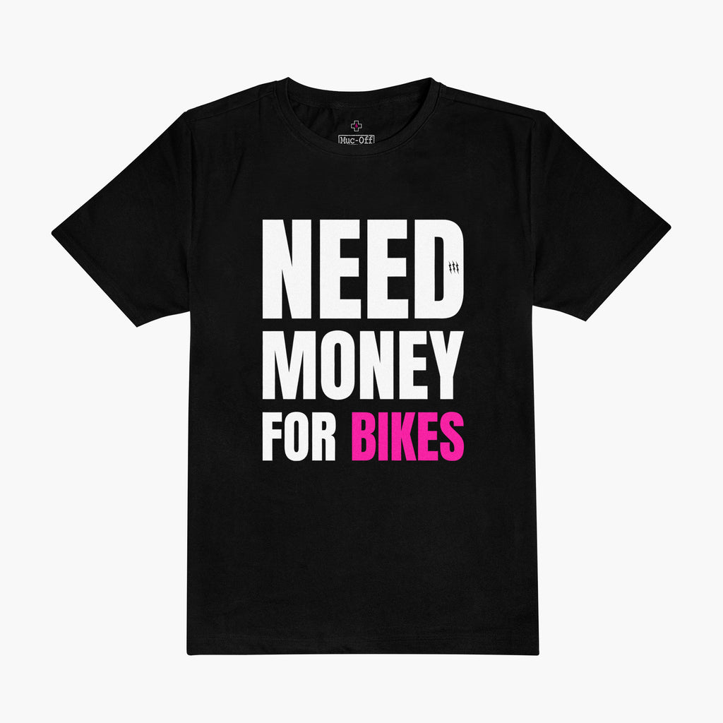 Need Money Bikes T Shirt